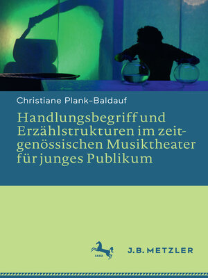 cover image of Handlungsbegriff und Erzählstrukturen im zeitgenössischen Musiktheater für junges Publikum